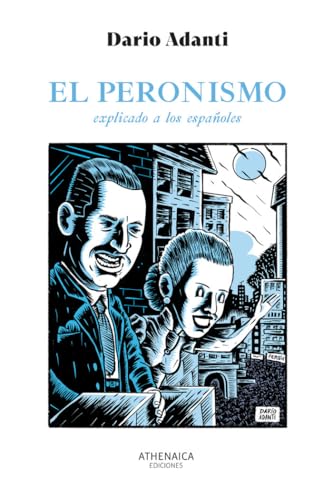 El peronismo explicado a los españoles (Ensayo) von Athenaica Ediciones