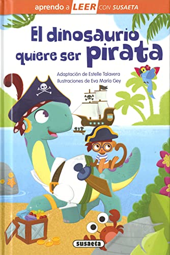 El dinosaurio quiere ser pirata (Aprendo a LEER con Susaeta - nivel 0) von SUSAETA