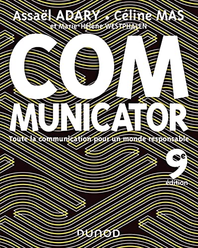 Communicator - 9e éd. - Toute la communication pour un monde plus responsable: Toute la communication pour un monde plus responsable