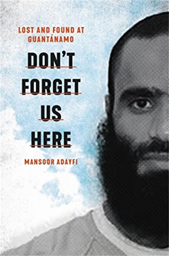 Don't Forget Us Here: Lost and Found at Guantanamo von LIZIHAO