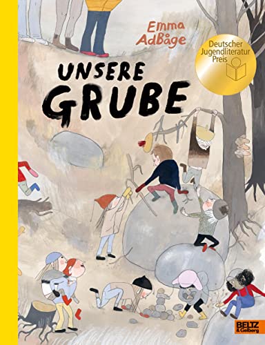 Unsere Grube: Vierfarbiges Bilderbuch. Ausgezeichnet mit dem Deutschen Jugendliteraturpreis 2022