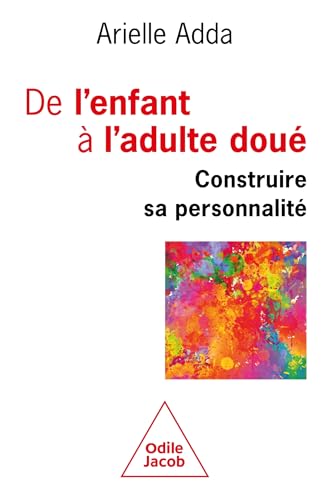 De l'enfant à l'adulte doué: Construire sa personnalité von JACOB