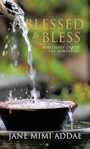 Blessed to Bless: Somebody Cared—Be Somebody von WestBow Press