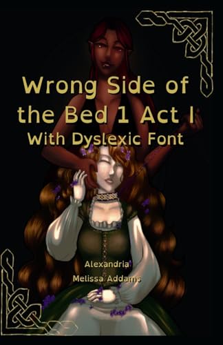 Wrong Side of the Bed 1: Act I With Dyslexic Font von PublishDrive