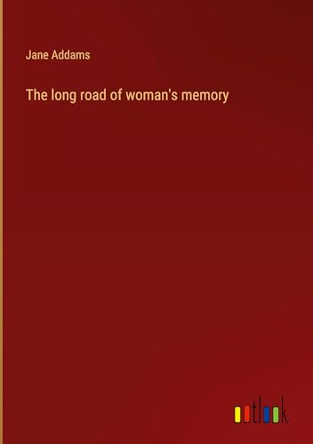 The long road of woman's memory von Outlook Verlag