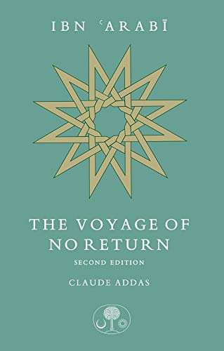 Ibn 'Arabi: The Voyage of No Return