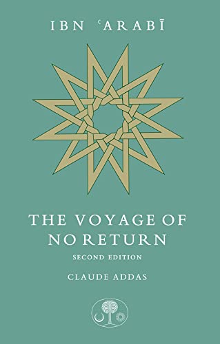 Ibn 'Arabi: The Voyage of No Return von Islamic Texts Society