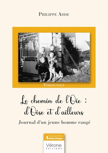Le chemin de l'Oie : d'Oise et d'ailleurs - Journal d'un jeune homme rangé von VERONE