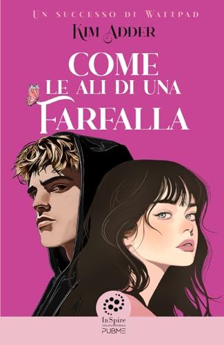 Come le ali di una farfalla: (Collana Inspire - PubMe) (PubMe Romance) von PubMe
