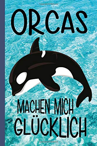 Orcas Machen Mich Glücklich: Blankgefüttertes Kindernotizbuch für Orca und Killerwal-Liebhaber von Independently published