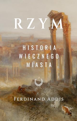 Rzym. Historia Wiecznego Miasta von Znak