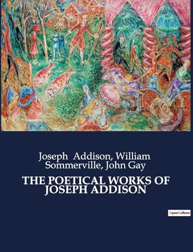 THE POETICAL WORKS OF JOSEPH ADDISON von Culturea