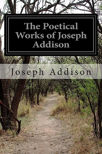 The Poetical Works of Joseph Addison The Poetical Works of Joseph Addison