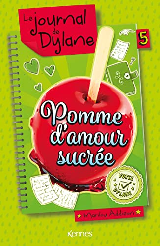 Le Journal de Dylane T05: Pomme d'amour sucrée