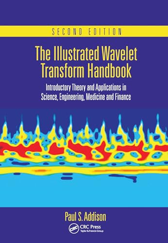 The Illustrated Wavelet Transform Handbook: Introductory Theory and Applications in Science, Engineering, Medicine and Finance, Second Edition