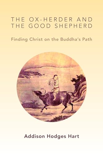 The Ox-Herder and the Good Shepherd: Finding Christ on the Buddha's Path