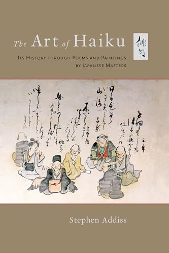 The Art of Haiku: Its History through Poems and Paintings by Japanese Masters von Shambhala Publications