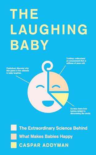 Laughing Baby: The extraordinary science behind what makes babies happy