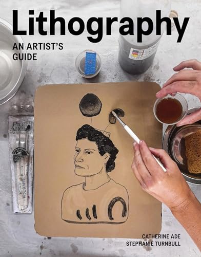 Lithography: An Artist's Guide von The Crowood Press Ltd
