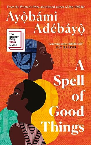 A Spell of Good Things: Longlisted for the Booker Prize 2023 von Canongate Books