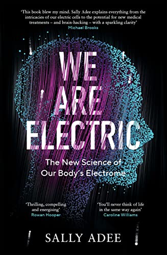 We Are Electric: The New Science of Our Body's Electrome von Canongate Books