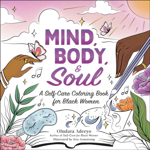 Mind, Body, & Soul: A Self-Care Coloring Book for Black Women (Self-Care for Black Women Series) von Adams Media