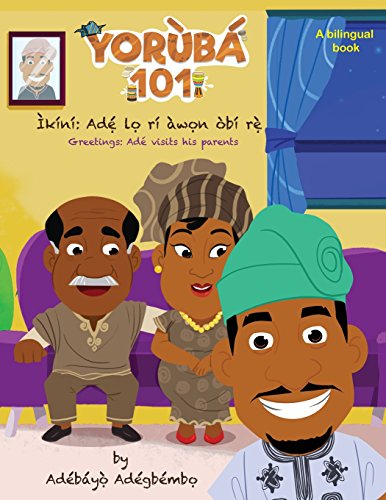 Yoruba101: Greetings: Ade visits his parents