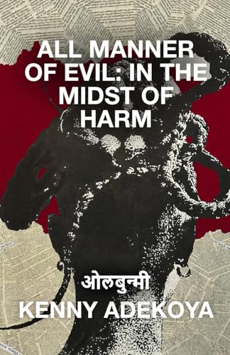 ALL MANNER OF EVIL: In The Midst of Harm von Independent Publishing Network