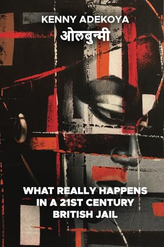 What Really Happens In A 21st Century British Jail von Independent Publisher Network
