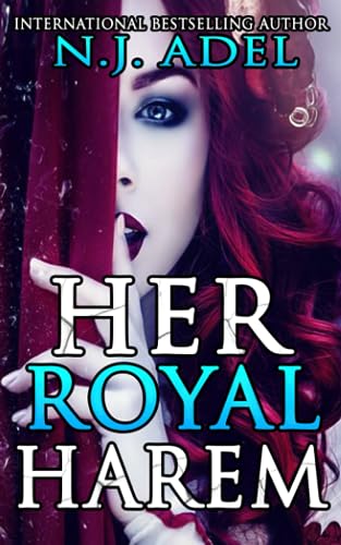 Her Royal Harem: The Complete Reverse Harem Series (The Royals, Band 1)