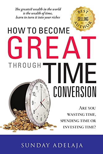How To Become Great Through Time Conversion How To Become Great Through Time Conversion von Golden Pen Limited