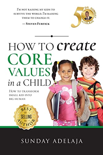 How to create core values in a child How to create core values in a child