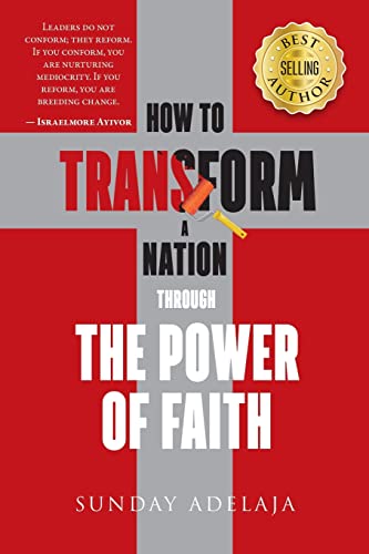 How to transform a Nation through the power of faith How to transform a Nation through the power of faith