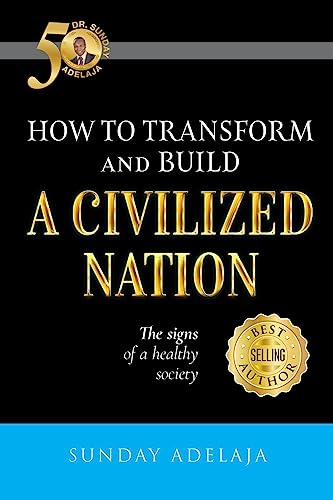 How to transform and build a civilized nation How to transform and build a civilized nation von CREATESPACE