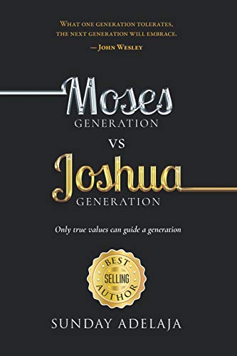 Moses Generation vs Joshua Generation: Only true values can guide a generation Moses Generation vs Joshua Generation: Only true values can guide a generation von Independently Published