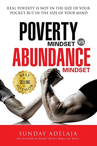 Poverty Mindset Vs Abundance Mindset: Poverty Mindset Vs Abundance Mindset: Real poverty is not in the size of your pocket but in the size of your mind Poverty Mindset Vs Abundance Mindset: Poverty Mindset Vs Abundance Mindset: Real poverty is not in the size of your pocket but in the size of your mind von Golden Pen Limited
