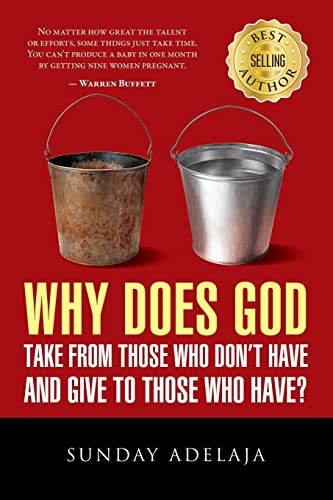 Why Does God Take From Those Who Don't Have And Give To Those Who Have? Why Does God Take From Those Who Don't Have And Give To Those Who Have?