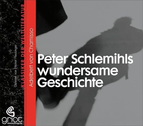 Peter Schlemihls wundersame Geschichte (Klassiker der Weltliteratur)