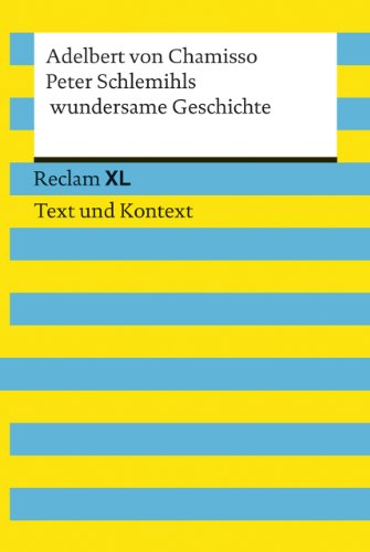 Peter Schlemihls wundersame Geschichte. Textausgabe mit Kommentar und Materialien: Reclam XL – Text und Kontext