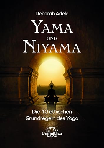 Yama und Niyama: Die 10 ethischen Grundregeln des Yoga von Narayana Verlag GmbH