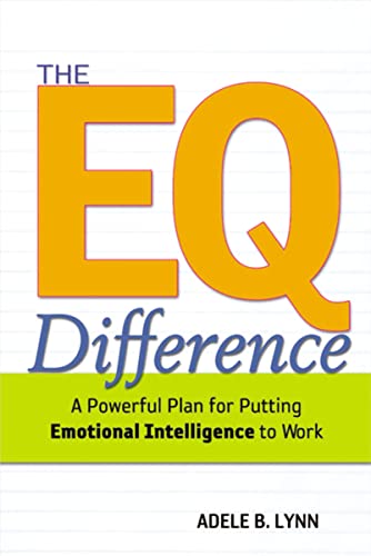 The EQ Difference: A Powerful Plan for Putting Emotional Intelligence to Work von Amacom