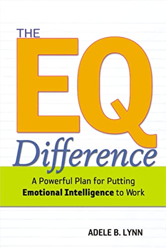 EQ Difference: A Powerful Plan for Putting Emotional Intelligence to Work
