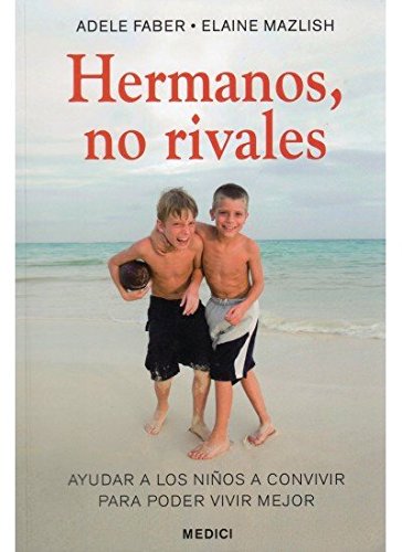 Hermanos, no rivales (NIÑOS Y ADOLESCENTES) von Ediciones Medici, S.L.