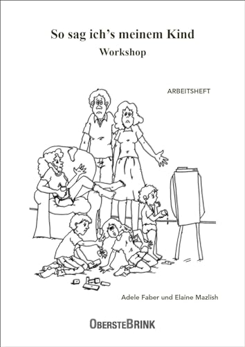 So sag ich's meinem Kind Workshop: Arbeitsheft So sag ich's meinem Kind Workshop: Arbeitsheft