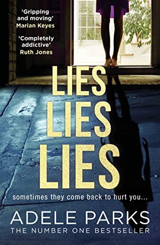 LIES LIES LIES: The Sunday Times Number One bestselling psychological domestic thriller from the author of Just Between Us