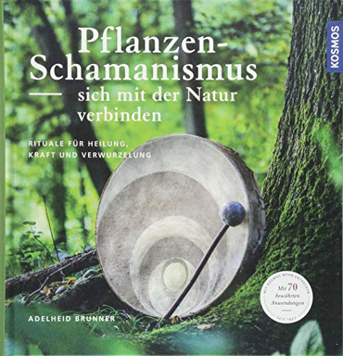 Pflanzenschamanismus: Sich mit der Natur verbinden Pflanzenschamanismus: Sich mit der Natur verbinden