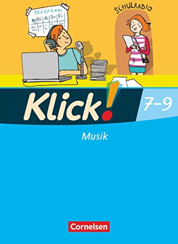 Klick! Musik - Mittel-/Oberstufe - Westliche Bundesländer - 7.-9. Schuljahr: Schulbuch mit Beilage "Arrangement für Lernende"