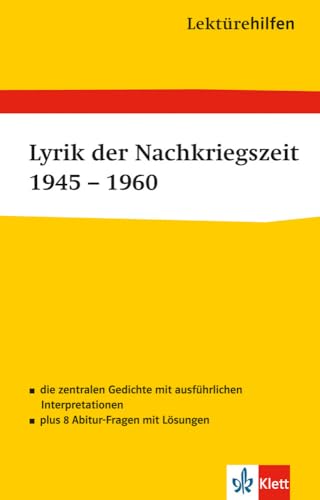 Lektürehilfen Lyrik der Nachkriegszeit 1945 - 1960. Ausführliche Inhaltsangabe und Interpretation von Klett Lerntraining GmbH