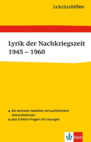 Lektürehilfen Lyrik der Nachkriegszeit 1945 - 1960. Ausführliche Inhaltsangabe und Interpretation Lektürehilfen Lyrik der Nachkriegszeit 1945 - 1960. Ausführliche Inhaltsangabe und Interpretation