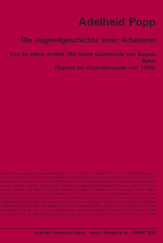 Die Jugendgeschichte einer Arbeiterin: Von ihr selbst erzählt. Mit einem Geleitworte von August Bebel [Reprint der Originalausgabe von 1909] von University of Innsbruck